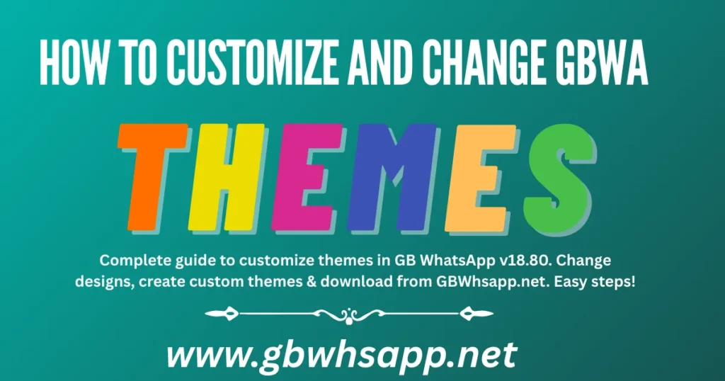 How to Customize and Change GBWhatsApp Themes